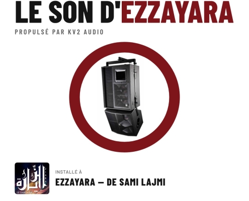 Ezzayara de Sami Lajmi : nouvelle installation son KV2 Audio VHD par Sound Source
